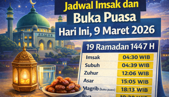 Jadwal Imsak dan Buka Puasa Hari Ini, 9 Maret 2026